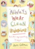 Always_wear_clean_underwear_