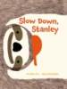 Slow_down__Stanley