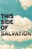 This_side_of_salvation