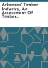 Arkansas__timber_industry__an_assessment_of_timber_product_output_and_use