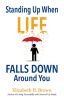 Standing_Up_When_Life_Falls_Down_Around_You