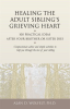 Healing_the_Adult_Sibling_s_Grieving_Heart