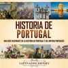 Historia_de_Portugal__Una_gu__a_fascinante_de_la_historia_de_Portugal_y_del_Imperio_portugu__s