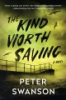 The kind worth saving by Swanson, Peter