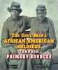 The_Civil_War_s_African-American_Soldiers_Through_Primary_Sources