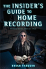 The_Insider_s_Guide_to_Home_Recording
