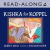 Kishka_for_Koppel_Read-Along